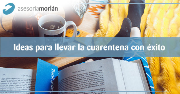 Ideas para llevar la cuarentena con éxito
