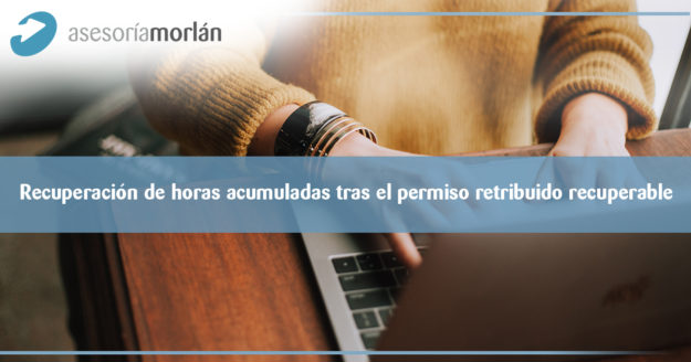 Cómo se recuperarán las horas acumuladas con el permiso retribuido recuperable